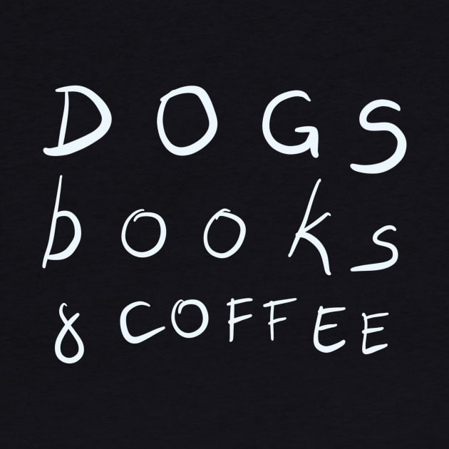 Dogs Books & Coffee Gift by BadDesignCo